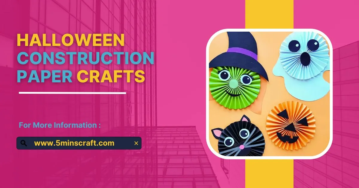 Halloween Construction Paper Crafts