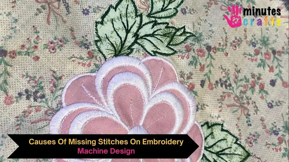 Embroidery Stitches: 5 Causes Of Missing Stitches On Embroidery Machine