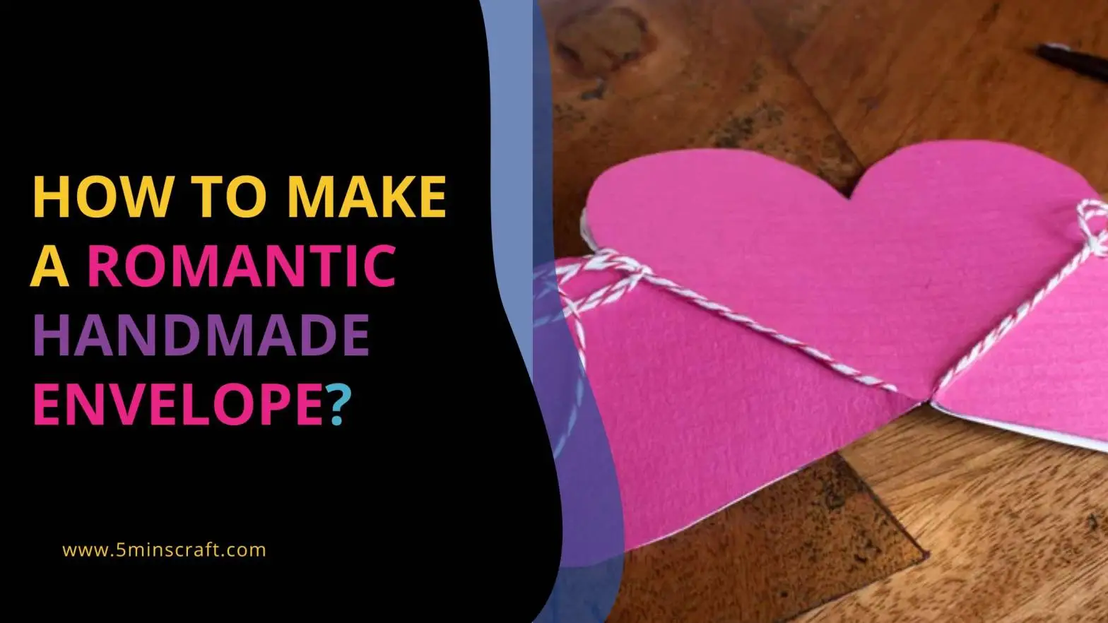  How To Make A Romantic Handmade Envelope​? Romantic Envelopes