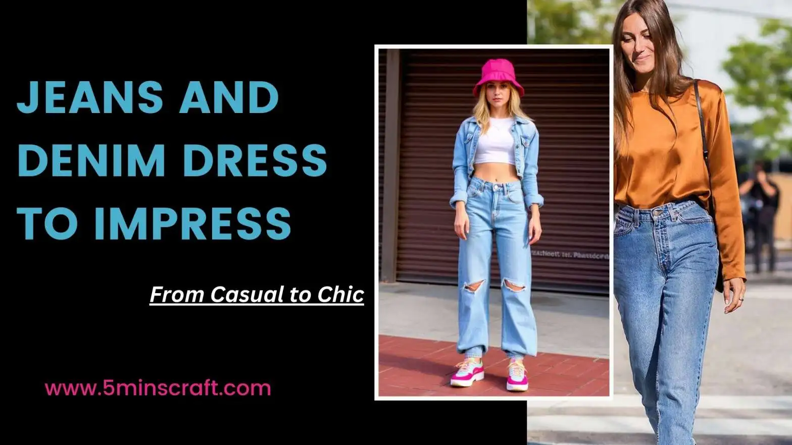 Jeans And Denim Dress To Impress: From Casual to Chic