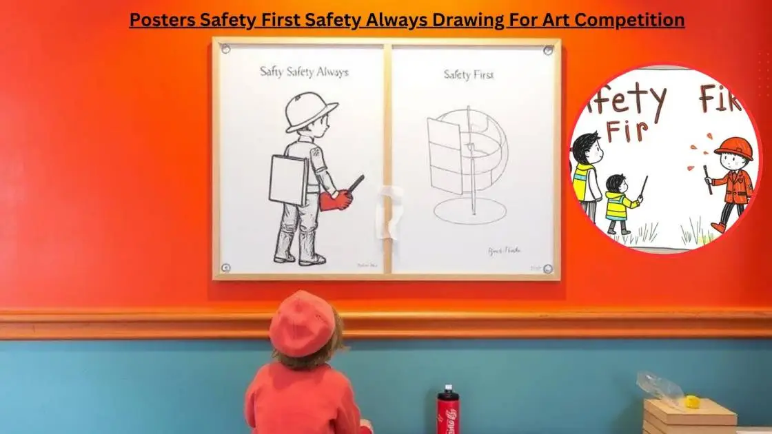 Posters Safety First Safety Always Drawing For Art Competition