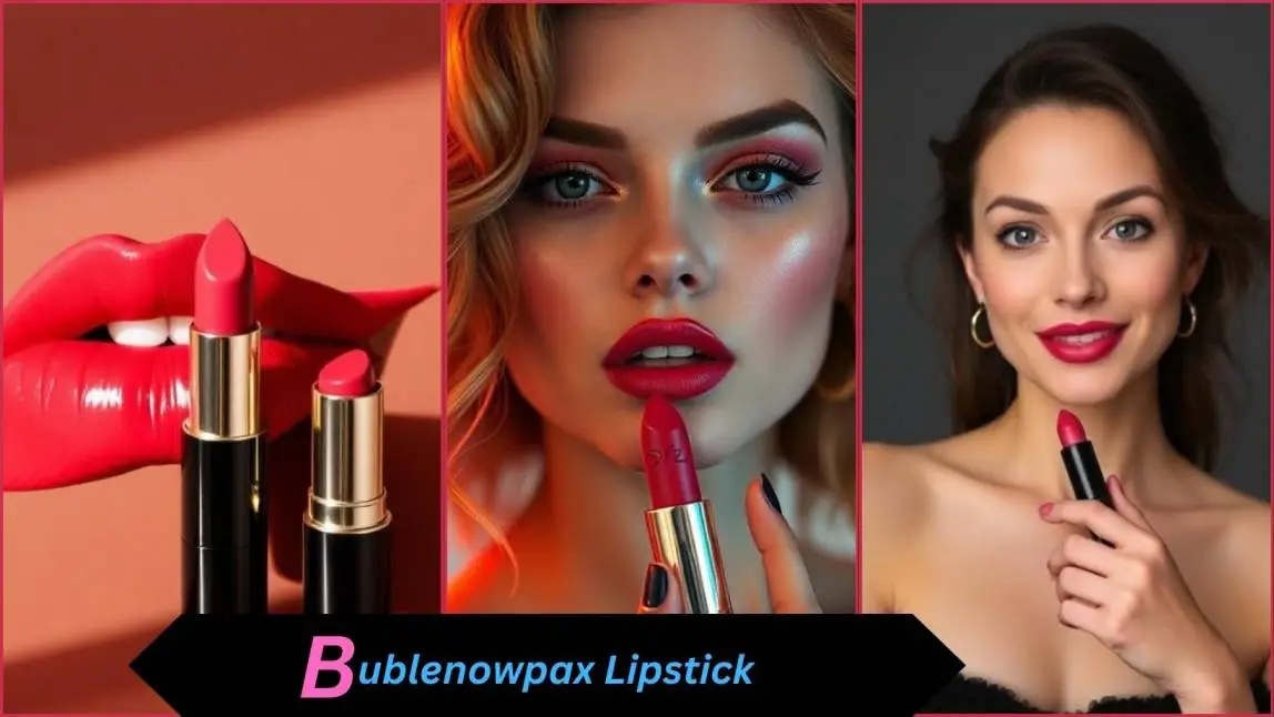 Bublenowpax Lipstick: The Secret to Unlocking Your Inner Strength and Beauty